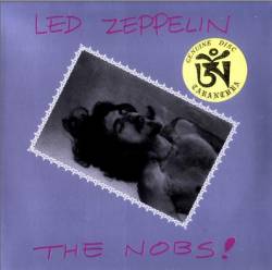 Led Zeppelin : The Nobs!